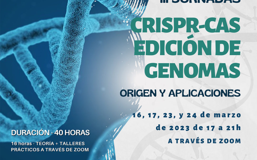 III Jornadas sobre CRISPR/CAS. Edición de genomas: origen y aplicaciones